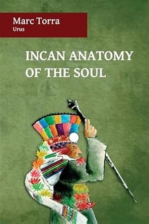 Seller image for Incan Anatomy of the Soul for sale by GreatBookPrices