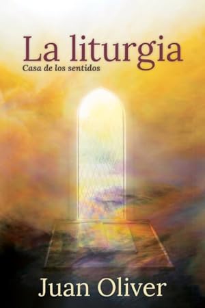 Imagen del vendedor de La liturgia / The Liturgy : Casa de los sentidos / A House of Meanings -Language: spanish a la venta por GreatBookPrices