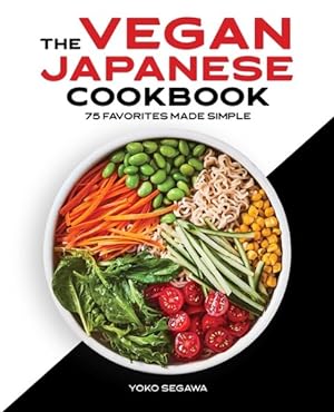 Image du vendeur pour Vegan Japanese Cookbook : 75 Favorites Made Simple mis en vente par GreatBookPricesUK