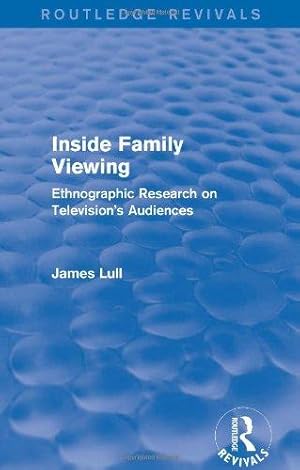 Bild des Verkufers fr Inside Family Viewing (Routledge Revivals): Ethnographic Research on Television's Audiences zum Verkauf von WeBuyBooks