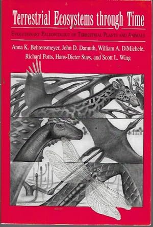 Imagen del vendedor de Terrestrial Ecosystems Through Time: Evolutionary Paleoecology of Terrestrial Plants and Animals a la venta por Bookfeathers, LLC