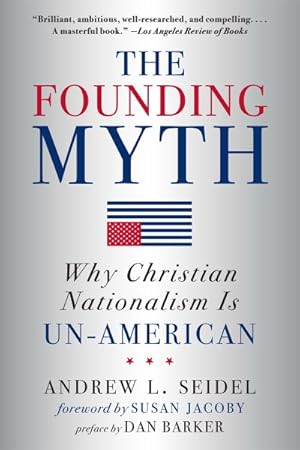 Image du vendeur pour Founding Myth : Why Christian Nationalism Is Un-american mis en vente par GreatBookPrices