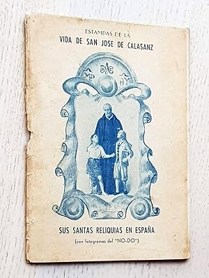 ESTAMPAS DE LA VIDA DE SAN JOSÉ DE CALASANZ. Sus santas reliquias en España (con fotogramas del "...