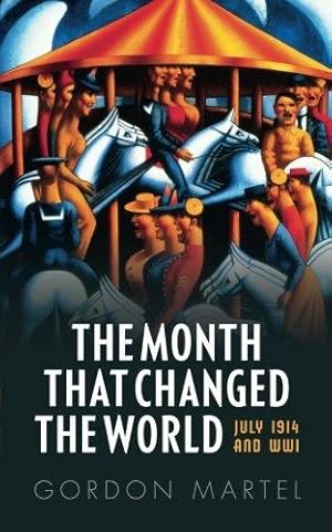 Imagen del vendedor de The Month that Changed the World: July 1914 and WWI a la venta por WeBuyBooks