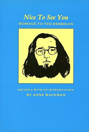 Seller image for Nice to See You: Homage to Ted Berrigan for sale by Bagatelle Books, IOBA