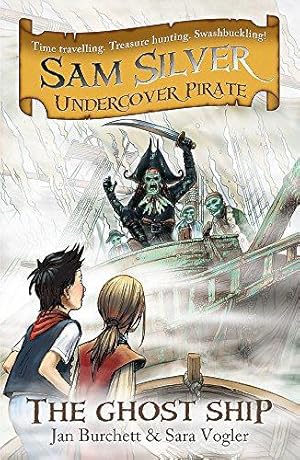 Seller image for The Ghost Ship: Sam Silver: Undercover Pirate 2 for sale by WeBuyBooks