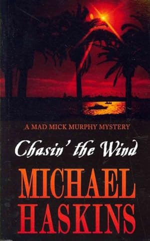 Seller image for Chasin' the Wind : A Mick Murphy Key West Mystery for sale by GreatBookPrices
