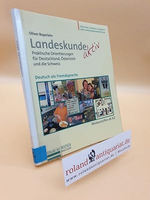 Landeskunde aktiv: Praktische Orientierungen für Deutschland, Österreich und die Schweiz : Deutsc...