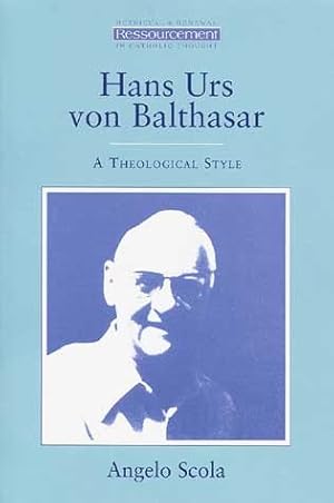 Bild des Verkufers fr Hans Urs Von Balthasar : A Theological Style zum Verkauf von GreatBookPrices