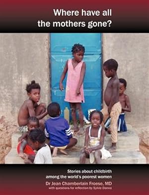 Imagen del vendedor de Where Have All The Mothers Gone? 2 ed a la venta por GreatBookPrices