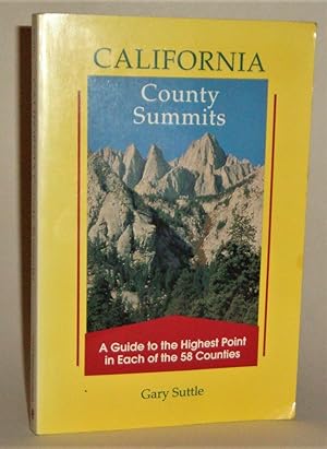 Bild des Verkufers fr California County Summits: A Guide to the Highest Point in Each of the 58 Counties zum Verkauf von Azarat Books