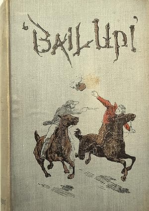 ' BAIL U P! ': A Romance Of Bushrangers And Blacks.