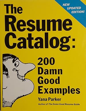 The Resume Catalog: 200 Damn Good Examples