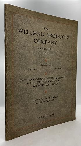 [TYPOGRAPHY] [TRADE CATALOGUES] The Wellman Products Company: Patternmakers' Supplies, Equipment,...