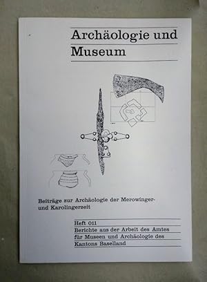 Seller image for Beitrge zur Archologie der Merowinger- und Karolingerzeit (=Berichte aus der Arbeit des Amtes fr Museen und Archolgoie des Kantons Baselland, 11). for sale by Wissenschaftl. Antiquariat Th. Haker e.K