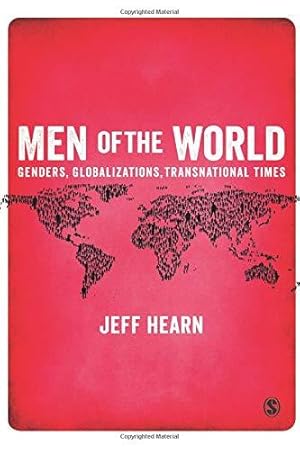 Bild des Verkufers fr Men of the World: Genders, Globalizations, Transnational Times zum Verkauf von WeBuyBooks