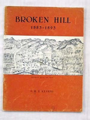 Broken Hill 1883-1893 Discovery and Development