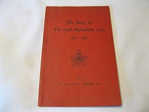 The Story of the 64th Battalion, c.e.f.1915-1916