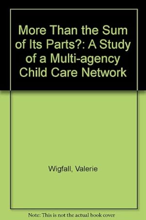 Bild des Verkufers fr More Than the Sum of Its Parts?: A Study of a Multi-agency Child Care Network zum Verkauf von WeBuyBooks