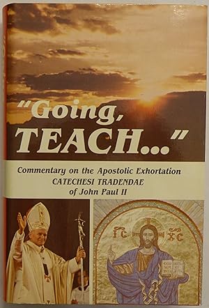 "Going, Teach.": Commentary on the Apostolic Exhortation Catecchesi Tradendae of John Paul II