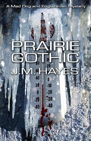 Seller image for Prairie Gothic: A Mad Dog & Englishman Mystery: 2 (Mad Dog & Englishman Series, 2) for sale by WeBuyBooks