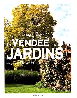 la Vendée des jardins ; au fil de l'histoire