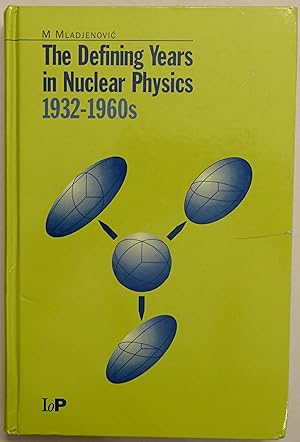 Seller image for The Defining Years in Nuclear Physics 1932-1960s for sale by Faith In Print