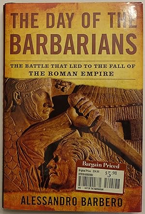 Bild des Verkufers fr The Day of the Barbarians: The Battle That Led to the Fall of the Roman Empire zum Verkauf von Faith In Print