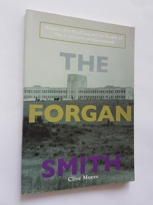 Imagen del vendedor de The Forgan Smith : History of a Building and Its People at the University of Queensland a la venta por masted books