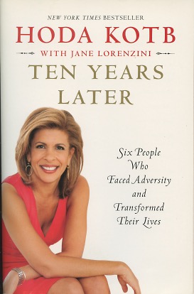 Seller image for Ten Years Later: Six People Who Faced Adversity and Transformed Their Lives for sale by Kenneth A. Himber
