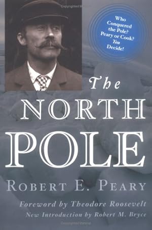 Seller image for The North Pole: Its Discovery in 1909 Under the Auspices of the Peary Arctic Club for sale by WeBuyBooks