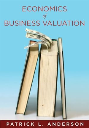 Image du vendeur pour Economics of Business Valuation : Towards a Value Functional Approach mis en vente par GreatBookPrices