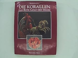 Imagen del vendedor de Die Korallen. Das rote Gold der Meere. Aus dem Italienischen von Charlotte Gierke de Fonzo a la venta por Das Buchregal GmbH