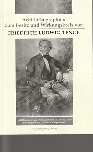 Acht Lithographien zum Besitz und Wirkungskreis von Friedrich Ludwig Tenge. mit Erl. von Frank Ko...