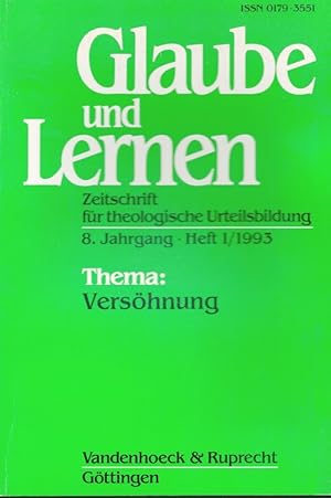 Imagen del vendedor de Glaube und Lernen - Zeitschrift fr theologische Urteilsbildung 8. Jahrgang Heft 1/1993 Thema: Vershnung a la venta por Versandantiquariat Nussbaum