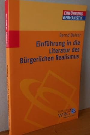 Imagen del vendedor de Einfhrung in die Literatur des Brgerlichen Realismus Einfhrung Germanistik. a la venta por Versandantiquariat Gebraucht und Selten