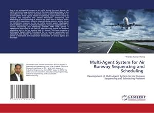 Seller image for Multi-Agent System for Air Runway Sequencing and Scheduling : Development of Multi-Agent System for Air Runway Sequencing and Scheduling Problem for sale by AHA-BUCH GmbH