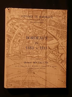 Imagen del vendedor de Histoire de Bordeaux, Bordeaux de 1453  1715 a la venta por Tant qu'il y aura des livres