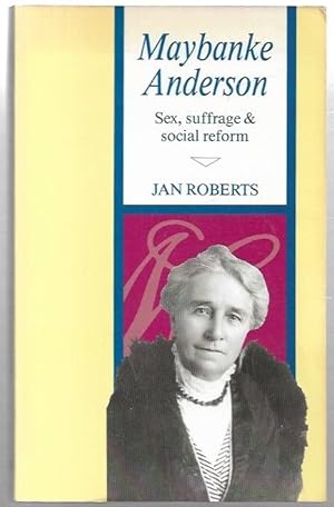 Seller image for Maybanke Anderson Sex, suffrage & social reform. for sale by City Basement Books