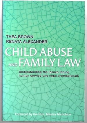 Bild des Verkufers fr Child Abuse and Family Law Understanding the issues facing human services and legal professionals. Foreword by the Hon. Alastair Nicholson. zum Verkauf von City Basement Books