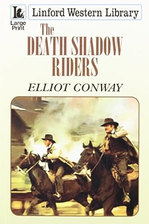 Bild des Verkufers fr The Death Shadow Riders (Linford Western Library) zum Verkauf von WeBuyBooks
