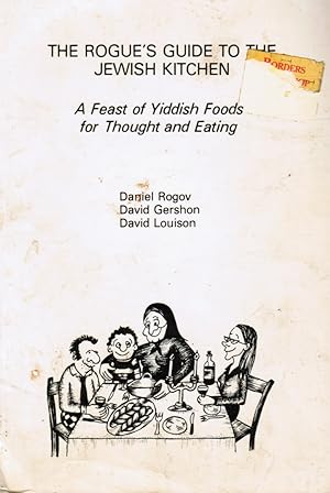 Imagen del vendedor de Rogue's Guide to the Jewish Kitchen - a Feast of Yiddish Foods for Thought and Eating a la venta por Bookshop Baltimore