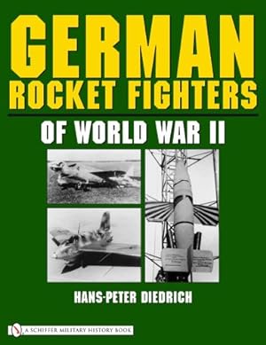 Image du vendeur pour German Rocket Fighters of World War II mis en vente par Martin Bott Bookdealers Ltd