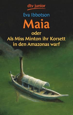 Maia: oder Als Miss Minton ihr Korsett in den Amazonas warf