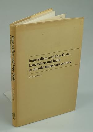 Immagine del venditore per Imperialism and Free Trade: Lancashire and India in the mid-nineteenth century. venduto da Antiquariat Dorner