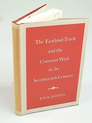 Imagen del vendedor de The Eastland Trade and the Common Weal in the Seventeenth Century. a la venta por Antiquariat Dorner