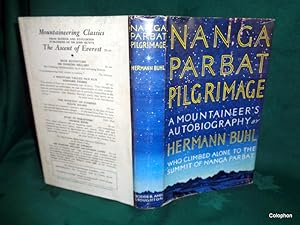 Nanga Parbat Pilgrimage. A Mountaineer's Autobiography.