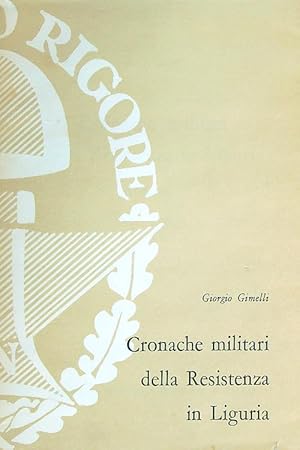 Cronache militari della resistenza in liguria. Volume 1