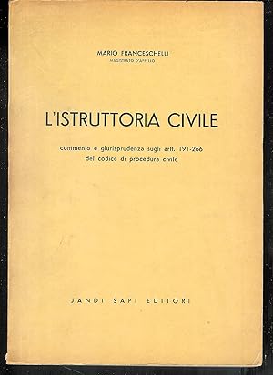 Seller image for L'istruttoria civile - commento e giurisprudenza sugli art. 191-266 del codice di procedura civile for sale by MULTI BOOK