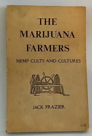 Seller image for THE MARIJUANA FARMERS. Hemp Cults and Cultures for sale by Northern Lights Rare Books and Prints